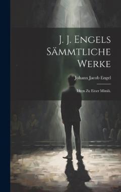 J. J. Engels sämmtliche Werke: Ideen zu einer Mimik.