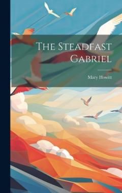 Coperta cărții The Steadfast Gabriel