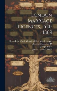 Coperta cărții London Marriage Licences, 1521-1869