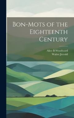 Coperta cărții Bon-mots of the Eighteenth Century