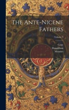 The Ante-nicene Fathers; Volume 9
