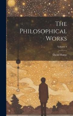 The Philosophical Works; Volume 4