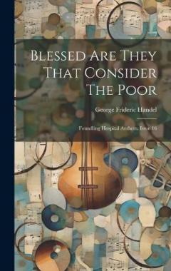 Coperta cărții Blessed Are They That Consider The Poor: Foundling Hospital Anthem, Issue 16