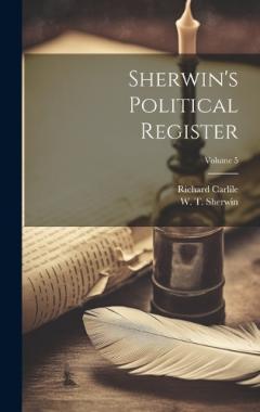 Coperta cărții Sherwin's Political Register; Volume 5