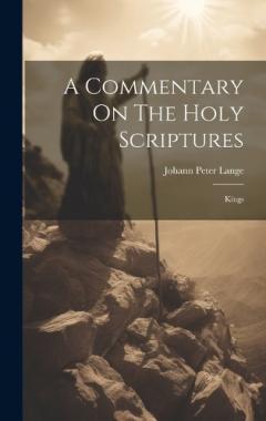 A Commentary On The Holy Scriptures: Kings