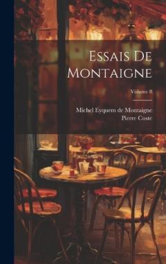 Coperta cărții Essais De Montaigne; Volume 8
