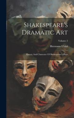 Coperta cărții Shakespeare's Dramatic Art: History And Character Of Shakespeare's Plays; Volume 2