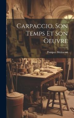 Coperta cărții Carpaccio, Son Temps Et Son Oeuvre
