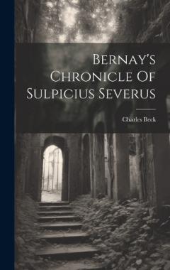 Coperta cărții Bernay's Chronicle Of Sulpicius Severus