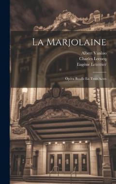 Coperta cărții La Marjolaine: Opéra Bouffe En Trois Actes