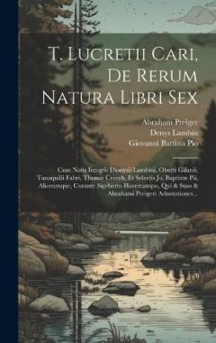 Coperta cărții T. Lucretii Cari, De Rerum Natura Libri Sex: Cum Notis Integris Dionysii Lambini, Oberti Gifanii, Tanaquilli Fabri, Thomæ Creech, Et Selectis Jo. Baptistæ Pii, Aliorumque, Curante Sigeberto Havercampo, Qui & Suas & Abrahami Preigeri Adnotationes...