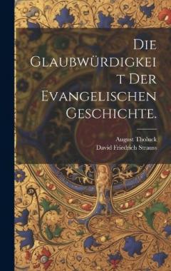 Die Glaubwürdigkeit der evangelischen Geschichte.