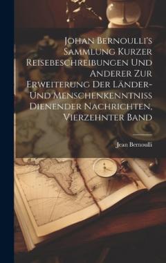 Coperta cărții Johan Bernoulli's Sammlung kurzer Reisebeschreibungen und anderer zur Erweiterung der Länder- und Menschenkenntniss dienender Nachrichten, Vierzehnter Band