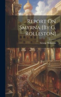 Report On Smyrna [By G. Rolleston]