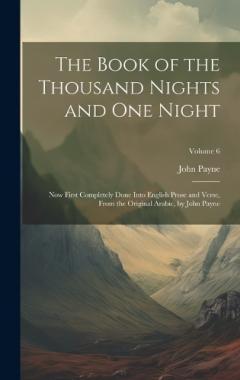 Coperta cărții The Book of the Thousand Nights and One Night: Now First Completely Done Into English Prose and Verse, From the Original Arabic, by John Payne; Volume 6