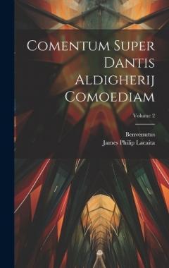 Comentum Super Dantis Aldigherij Comoediam; Volume 2