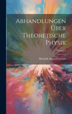Coperta cărții Abhandlungen Über Theoretische Physik; Volume 1
