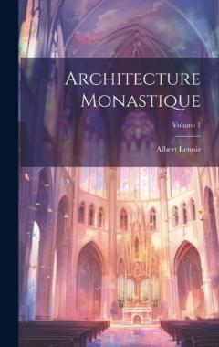 Coperta cărții Architecture Monastique; Volume 1