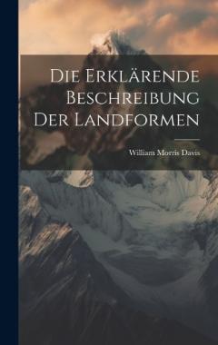 Coperta cărții Die Erklärende Beschreibung Der Landformen