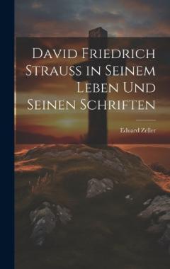 Coperta cărții David Friedrich Strauss in Seinem Leben Und Seinen Schriften