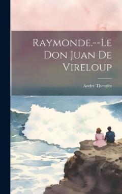 Coperta cărții Raymonde.--Le Don Juan De Vireloup