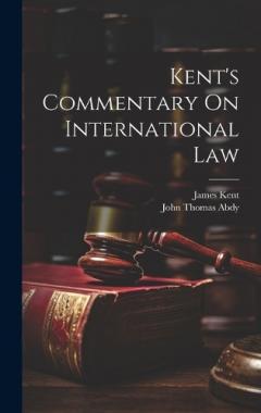 Kent's Commentary On International Law