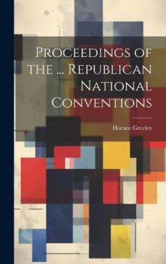 Coperta cărții Proceedings of the ... Republican National Conventions