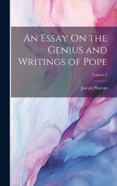 An Essay On the Genius and Writings of Pope; Volume 2