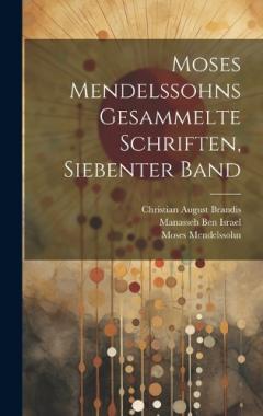 Coperta cărții Moses Mendelssohns gesammelte Schriften, Siebenter Band