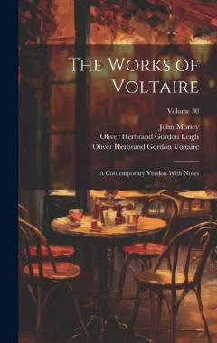 Coperta cărții The Works of Voltaire: A Contemporary Version With Notes; Volume 30