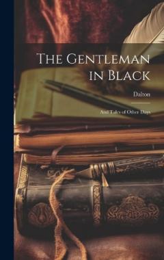 The Gentleman in Black: And Tales of Other Days