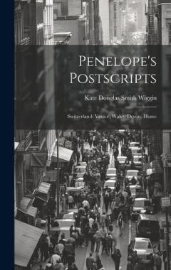 Penelope's Postscripts: Switzerland: Venice: Wales: Devon: Home