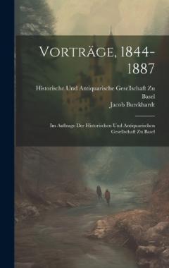 Coperta cărții Vorträge, 1844-1887: Im Auftrage Der Historischen Und Antiquarischen Gesellschaft Zu Basel