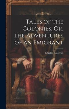 Coperta cărții Tales of the Colonies, Or, the Adventures of an Emigrant