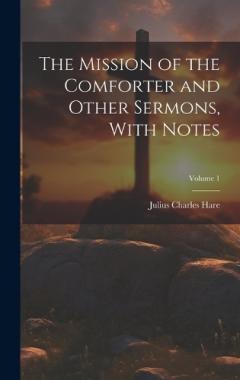 Coperta cărții The Mission of the Comforter and Other Sermons, With Notes; Volume 1