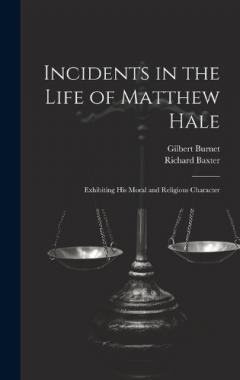 Coperta cărții Incidents in the Life of Matthew Hale: Exhibiting His Moral and Religious Character