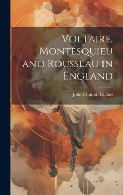 Coperta cărții Voltaire, Montesquieu and Rousseau in England