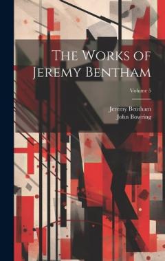 Coperta cărții The Works of Jeremy Bentham; Volume 5