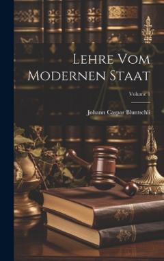 Lehre Vom Modernen Staat; Volume 1