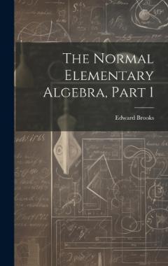 Coperta cărții The Normal Elementary Algebra, Part 1