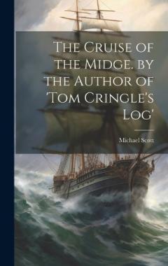 The Cruise of the Midge. by the Author of 'tom Cringle's Log'
