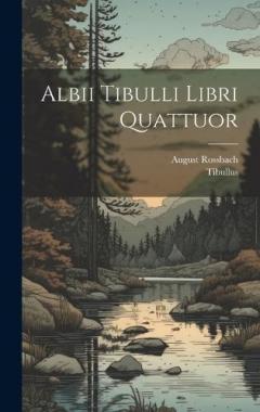Albii Tibulli Libri Quattuor