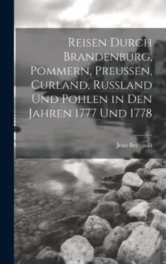 Coperta cărții Reisen durch Brandenburg, Pommern, Preußen, Curland, Russland und Pohlen in den Jahren 1777 und 1778