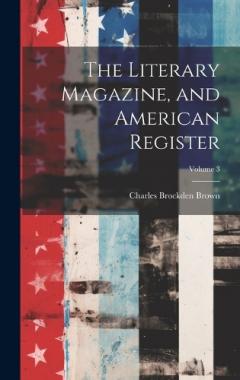 Coperta cărții The Literary Magazine, and American Register; Volume 3