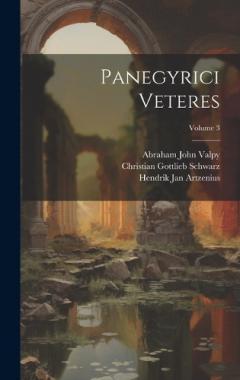 Coperta cărții Panegyrici Veteres; Volume 3