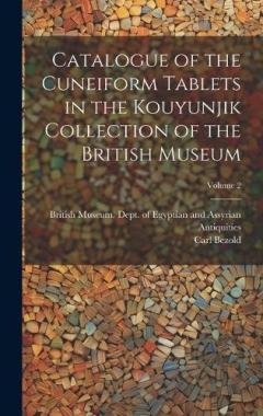 Coperta cărții Catalogue of the Cuneiform Tablets in the Kouyunjik Collection of the British Museum; Volume 2
