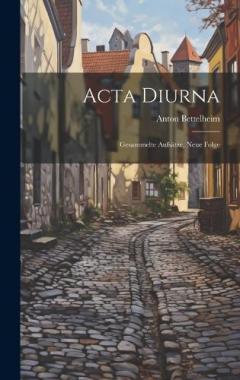 Acta Diurna: Gesammelte Aufsätze, Neue Folge