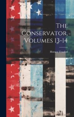 The Conservator, Volumes 13-14