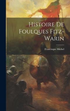 Coperta cărții Histoire De Foulques Fitz-warin