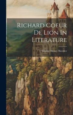 Coperta cărții Richard Coeur De Lion In Literature